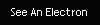 See An Electron