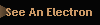 See An Electron